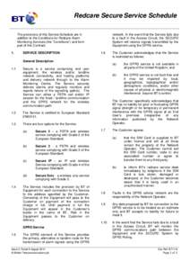 Redcare Secure Service Schedule The provisions of this Service Schedule are in addition to the Conditions for Redcare Alarm Monitoring Services (the “Conditions”) and form part of this Contract. 1.