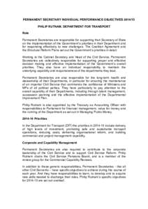 PERMANENT SECRETARY INDIVIDUAL PERFORMANCE OBJECTIVES[removed]PHILIP RUTNAM, DEPARTMENT FOR TRANSPORT Role Permanent Secretaries are responsible for supporting their Secretary of State on the implementation of the Govern