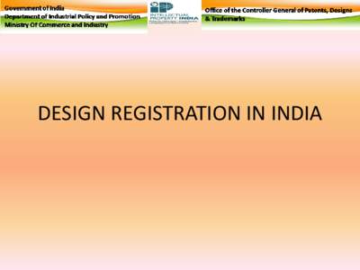 DESIGN REGISTRATION IN INDIA  WHAT IS A DESIGN? • Aesthetic aspects or outward appearance that is applied to a