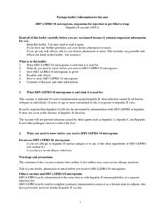 Package leaflet: Information for the user HBVAXPRO 10 micrograms, suspension for injection in pre-filled syringe Hepatitis B vaccine (rDNA) Read all of this leaflet carefully before you are vaccinated because it contains