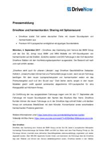 Pressemeldung DriveNow und harman/kardon: Sharing mit Spitzensound  DriveNow stattet Teil seiner deutschen Flotte mit neuem Soundsystem von harman/kardon aus