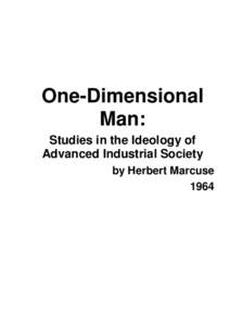 One-Dimensional Man: Studies in the Ideology of Advanced Industrial Society by Herbert Marcuse 1964