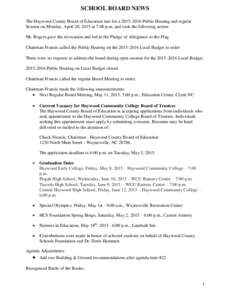 SCHOOL BOARD NEWS The Haywood County Board of Education met for aPublic Hearing and regular Session on Monday, April 20, 2015 at 7:00 p.m. and took the following action: Mr. Rogers gave the invocation and led 