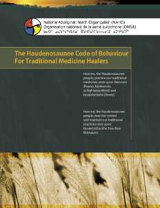 The Haudenosaunee Code of Behaviour For Traditional Medicine Healers How we, the Haudenosaunee people, practice our traditional medicines rests upon Sken:nen (Peace), Kanikonriio