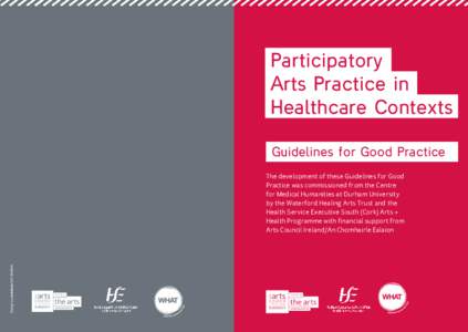 Participatory Arts Practice in Healthcare Contexts Guidelines for Good Practice  Design by márla.ie