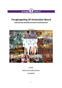 Terugkoppeling JIP Amsterdam Noord onderzoek onder stakeholders en jongeren in Amsterdam Noord Sfeerbeeld JIP  juli 2011