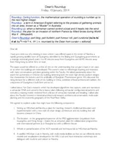 Dean’s Roundup Friday, 10 January, 2014 Roundup: Ceiling function, the mathematical operation of rounding a number up to the next higher integer. Roundup: a term in American English referring to the process of gatherin