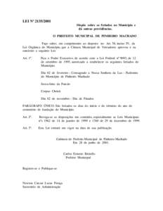 LEI Nº Dispõe sobre os feriados no Município e dá outras providências. O PREFEITO MUNICIPAL DE PINHEIRO MACHADO Faço saber, em cumprimento ao disposto no Art. 58, inciso IV, da Lei Orgânica do Município