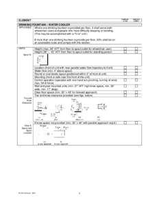 COMPLIES (or NA) ELEMENT DRINKING FOUNTAIN – WATER COOLER APPLICABLE Where one drinking fountain is provided per floor, it shall serve both