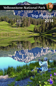 Yellowstone National Park  Trip Planner 2014  Explore Yellowstone Safely