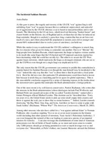 The Incidental Saddam Hussain Asma Barlas As this goes to press, the tragedy and travesty of the US-UK “war” against Iraq is still unfolding (I put “war” in quotes because this is a unilateral, unprovoked, and un