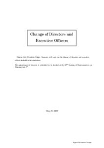 Change of Directors and Executive Officers Nippon Life (President: Kunie Okamoto) will carry out the change of directors and executive officers included in the attachment. The appointment of directors is scheduled to be 