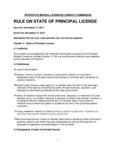 INTERSTATE MEDICAL LICENSURE COMPACT COMMISSION  RULE ON STATE OF PRINCIPAL LICENSE ADOPTED: NOVEMBER 17, 2017 EFFECTIVE: NOVEMBER 17, 2017 AMENDMENT HISTORY (LIST WHEN AMENDED AND CITE SECTION NUMBER):