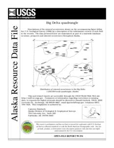 Alaska Resource Data File  Big Delta quadrangle Descriptions of the mineral occurrences shown on the accompanying figure follow. See U.S. Geological Survey[removed]for a description of the information content of each fiel