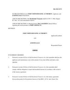 File #[removed]IN THE MATTER between FORT SMITH HOUSING AUTHORITY, Applicant, and JUDITH GALE, Respondent; AND IN THE MATTER of the Residential Tenancies Act R.S.N.W.T. 1988, Chapter R-5 (the 