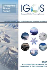 Cryosphere Theme Report For the Monitoring of our Environment from Space and from Earth