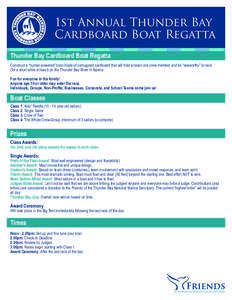 1st Annual Thunder Bay Cardboard Boat Regatta Thunder Bay Cardboard Boat Regatta Construct a “human-powered” boat made of corrugated cardboard that will hold at least one crew member and be “seaworthy” to race (f