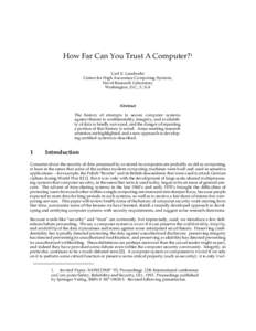 How Far Can You Trust A Computer?1 Carl E. Landwehr Center for High Assurance Computing Systems, Naval Research Laboratory Washington, D.C., U.S.A