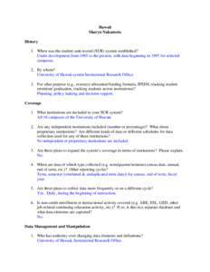 Hawaii Sharyn Nakamoto History 1. When was the student unit-record (SUR) system established? Under development from 1995 to the present, with data beginning in 1997 for selected campuses.