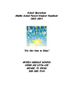 School Operations Middle School Parent/Student Handbook[removed] “It’s Our time to Shine”