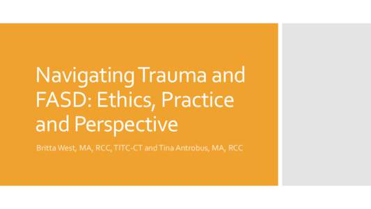 Navigating Trauma and FASD: Ethics, Practice and Perspective