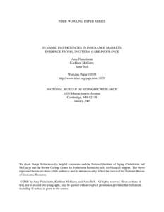 NBER WORKING PAPER SERIES  DYNAMIC INEFFICIENCIES IN INSURANCE MARKETS: EVIDENCE FROM LONG-TERM CARE INSURANCE Amy Finkelstein Kathleen McGarry