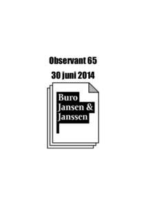 Observantjuni 2014 Inhoudsopgave Observant nummer 65 Mocht je een interessant artikel hebben over je confrontatie met politie en justitie, een nieuwe