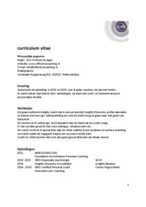 curriculum vitae Persoonlijke gegevens Naam : Ans Verhoek-de Jager Website: www.effectivecoaching.nl E-mail: [removed] Praktijkadres: