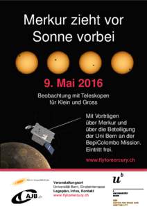 Merkur zieht vor Sonne vorbei 9. Mai 2016 Beobachtung mit Teleskopen für Klein und Gross Mit Vorträgen