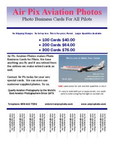 Air Pix Aviation Photos Photo Business Cards For All Pilots No Shipping Charges No Set-up fees This is the price; Period. Larger Quantities Available   100 Cards $40.00