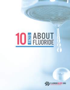 Chemistry / Water treatment / Oral hygiene / Water fluoridation / Fluoride therapy / Dental fluorosis / Fluoride toxicity / Fluoride / Water fluoridation in the United States / Dentistry / Fluorine / Medicine