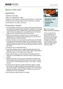 bbc.co.uk/food  Apricot tarte tatin Ingredients 75g/2¾oz caster sugar 40g/1½oz unsalted butter, cubed