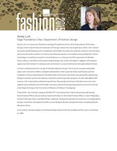 Anke Loh  Sage Foundation Chair, Department of Fashion Design Anke Loh is an Associate Professor and Sage Foundation Chair of the Department of Fashion Design at the School of the Art Institute of Chicago, where she has 