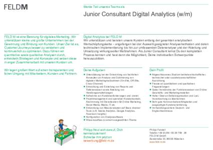 Werde Teil unseres Teams als  Junior Consultant Digital Analytics (w/m) FELD M ist eine Beratung für digitales Marketing. Wir unterstützen kleine und große Unternehmen bei der