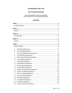 THE SINGAPORE TURF CLUB THE TOTALISATOR SCHEME RULES AND REGULATIONS GOVERNING THE CONDUCT OF TOTALISATOR BETTING CONTENTS