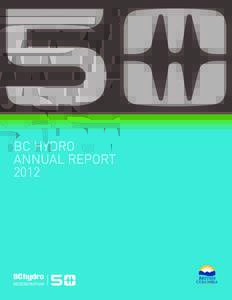 BC Hydro annuaL REPORT 2012 TABLE  OF CONTENTS 