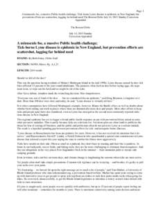 Page 1 A minuscule foe, a massive Public health challenge; Tick-borne Lyme disease is epidemic in New England, but prevention efforts are scattershot, lagging far behind need The Boston Globe July 14, 2013 Sunday Correct