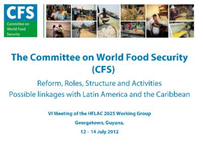 The Committee on World Food Security (CFS) is the United Nations’ forum for reviewing and following up on policies concerning world food security. It was established as a result of the food crisis of the 1970s, upon r