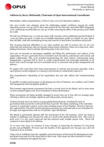 Opus International Consultants Annual Meeting Wednesday 10 April 2013 Address by Kerry McDonald, Chairman of Opus International Consultants Shareholders, ladies and gentlemen, I will now move on to my Chairman’s addres