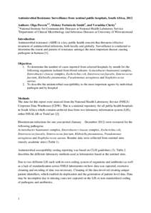 Antimicrobial Resistance Surveillance from sentinel public hospitals, South Africa, 2012 Authors: Olga Perovic1,2, Melony Fortuin-de Smidt1, and Verushka Chetty1 1 National Institute for Communicable Diseases at National