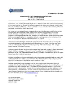 FOR IMMEDIATE RELEASE Riverside Health Care Celebrates National Nurses Week A Leading Force for CHANGE May 12, 2014 – May 18, 2014  Fort Frances, Emo and Rainy River ON (May 9, 2014) – National Nurses Week is the per