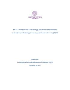FY15 Information Technology Discussion Document for the Information Technology Community at Northwestern University (IT@NU) Prepared by  Northwestern University Information Technology (NUIT)