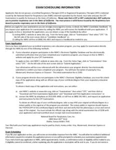 EXAM SCHEDULING INFORMATION Applicants that do not possess a Certified Respiratory Therapist (CRT) or Registered Respiratory Therapist (RRT) credential issued by the National Board for Respiratory Care (NBRC) deemed equi