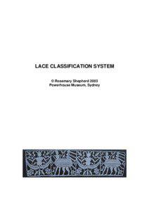 LACE CLASSIFICATION SYSTEM © Rosemary Shepherd 2003 Powerhouse Museum, Sydney