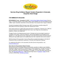 Service King Collision Repair Centers Expands in Colorado, Acquires Auto Image FOR IMMEDIATE RELEASE RICHARDSON, Texas – November 24, 2014 – Service King Collision Repair Centers (Service King), a multi-state operato