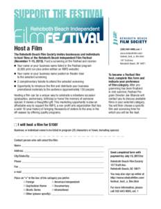 SUPPORT THE FESTIVAL Host a Film The Rehoboth Beach Film Society invites businesses and individuals to host films at the Rehoboth Beach Independent Film Festival (November 7–15, Fund a screening at the Festival 