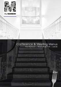 Conference & Meeting Menus The Mansion | Roundhay Park | Leeds Contents Venue Information