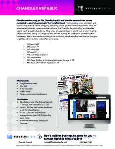 CHANDLER REPUBLIC Chandler residents rely on The Chandler Republic and chandler.azcentral.com to stay connected to what’s happening in their neighborhood. From breaking news, education and public safety to local events