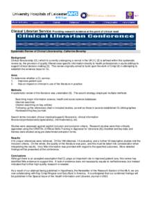 Clinical Librarian Service: Providing research evidence at the point of clinical need  Systematic Review of Clinical Librarianship. Catherine Beverley Background Clinical librarianship (CL) which is currently undergoing 