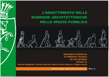 L’ABBATTIMENTO DELLE BARRIERE ARCHITETTONICHE NELLO SPAZIO PUBBLICO QUADERNO FORMATIVO DI INDIRIZZO TECNICO